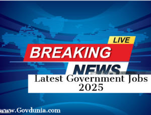 Upcoming Government Jobs and Exams in 2025 Sector-Wise , Exams for Graduates, Schedules