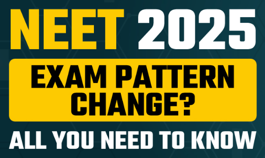 NEET 2025 pattern change