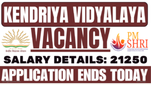 Kendriya Vidyalaya Vacancy 2025: Online Application Ends Today