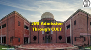 JMI Admission Through CUET 2025: Dates, Eligibility, Merit List, Counselling, Allotment