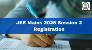 Read more about the article JEE Mains 2025 Registration Session 2 (STARTED) Link to Apply